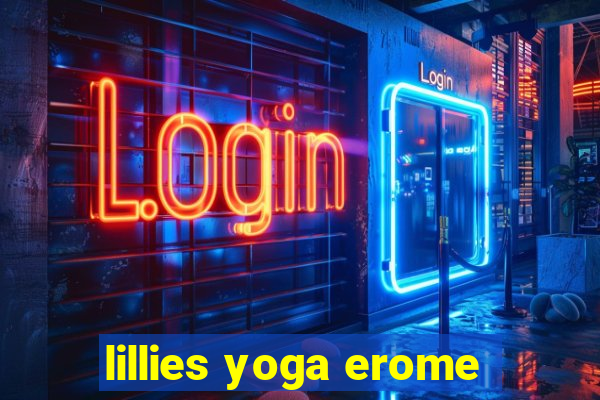 lillies yoga erome